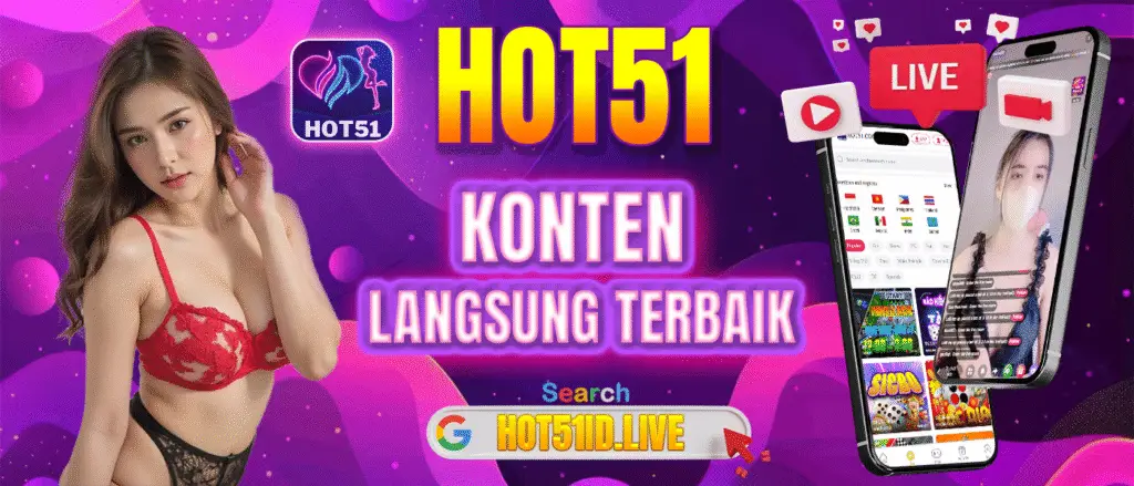 Hot51 Indonesia – Aplikasi Live Sexy Terpopuler!